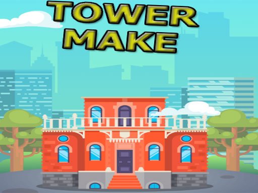 Play Tower Make Game