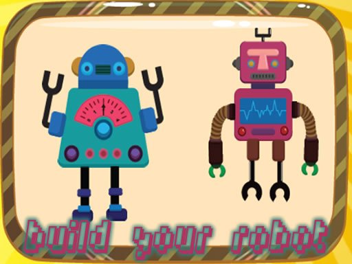 Play Tạo Robot Của Bạn Game