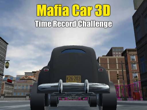 Play Mafia Car 3D – Time Record Challenge Game