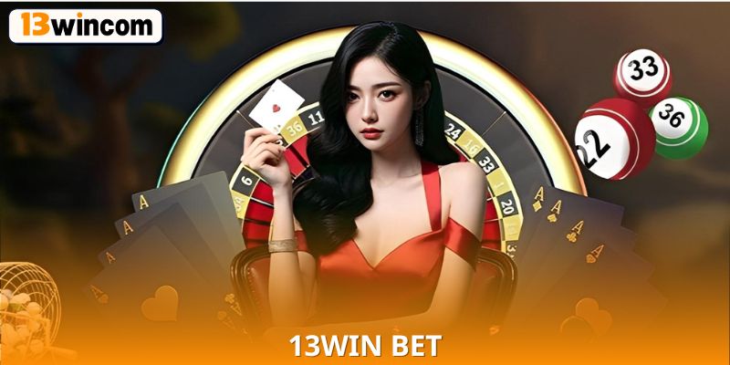13win Bet – Cá Cược Thể Thao Với Tỷ Lệ Kèo Cạnh Tranh