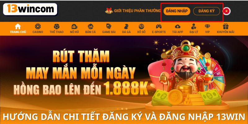 Hướng dẫn chi tiết đăng ký và đăng nhập 13win
