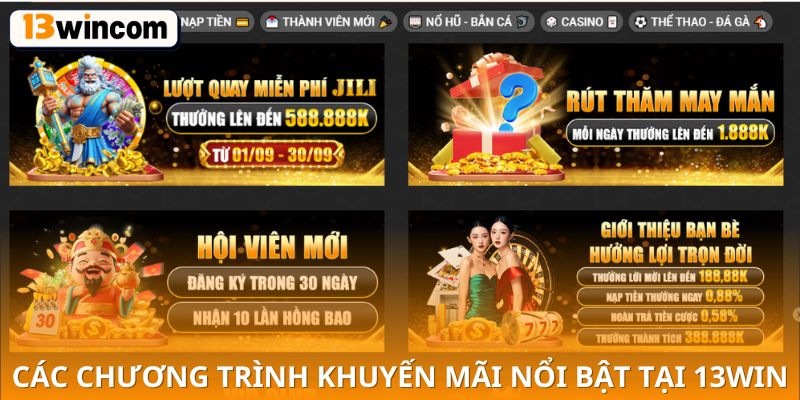 Các chương trình khuyến mãi nổi bật tại 13win