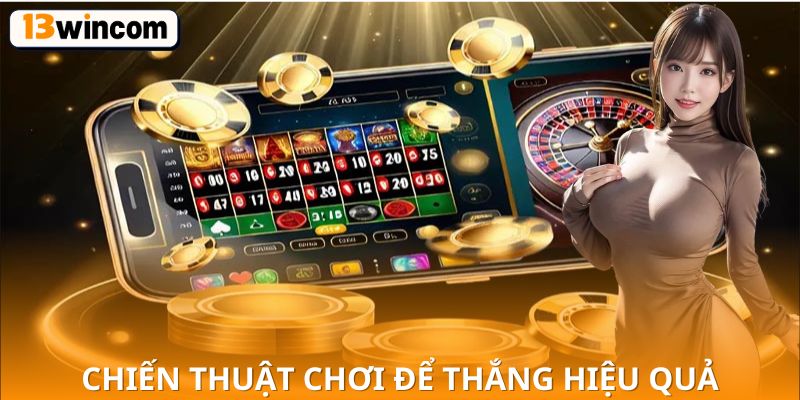 chiến thuật chơi để thắng hiệu quả