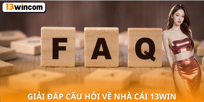 Giải đáp câu hỏi về nhà cái 13win