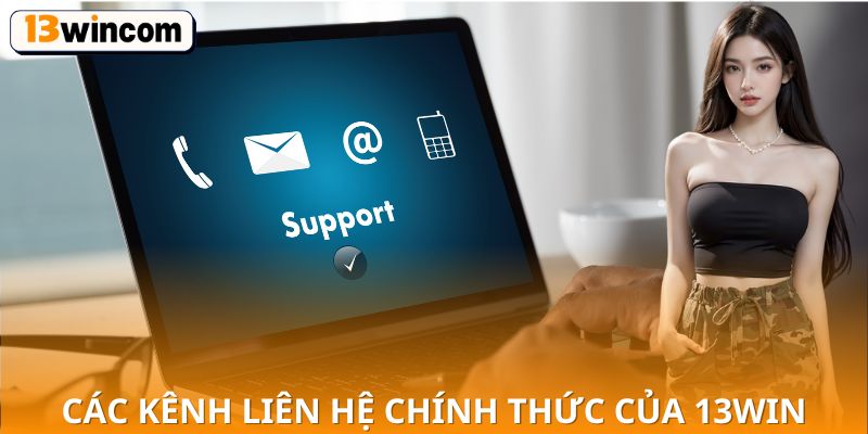 Các kênh liên hệ chính thức của 13win