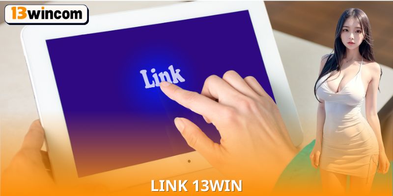 Link 13win chính thức – Truy cập dễ dàng, bảo mật tuyệt đối.