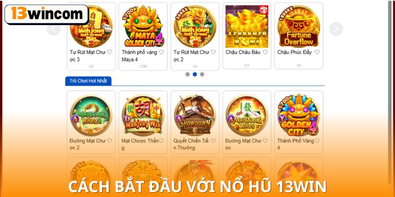 Cẩm nang A–Z cho tân thủ bắt đầu với nổ hũ 13win