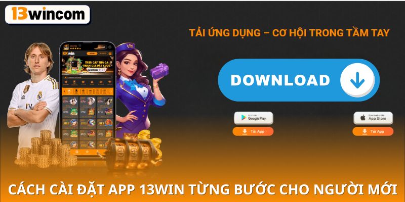 Cách cài đặt app 13win từng bước cho người mới