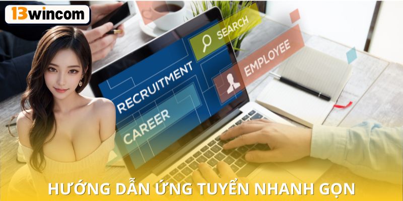Hướng dẫn ứng tuyển nhanh gọn